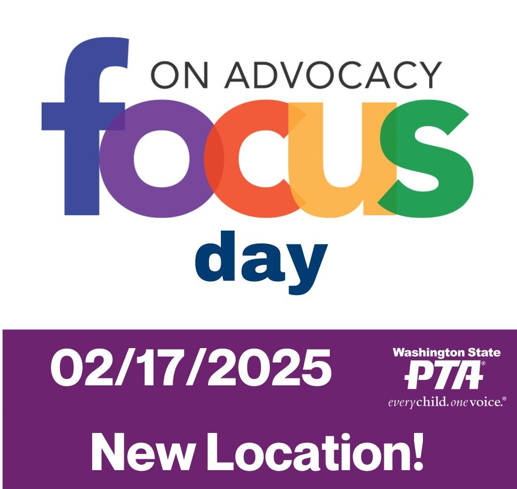 WSPTA Focus On Advocacy Day 2/17/2025